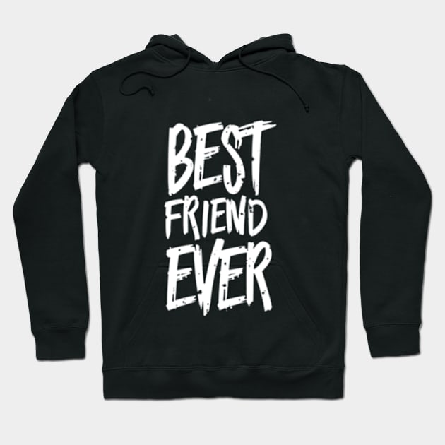 Best freind ever Hoodie by TshirtMA